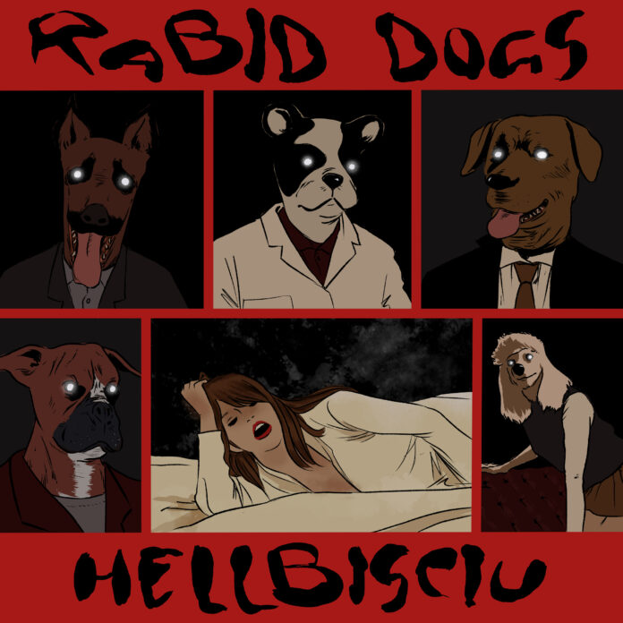 HELLBISCIU rabid dogs